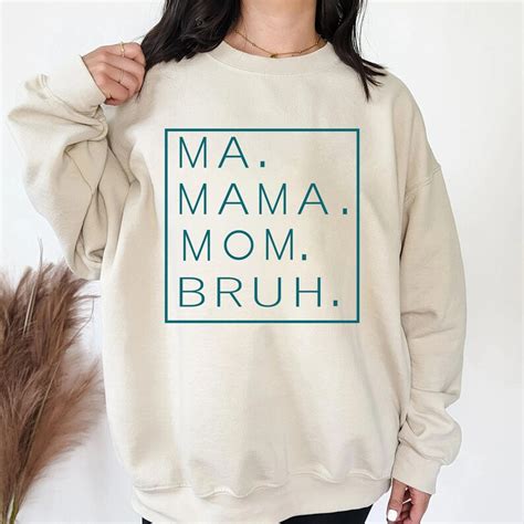 Ma Mama Mom Bruh Sweatshirt Or Hoodie Mothers Day Shirt Etsy