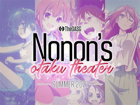 Nonons Otaku Theater Summer Anime 2021 Week 6 By Theoasg Anime