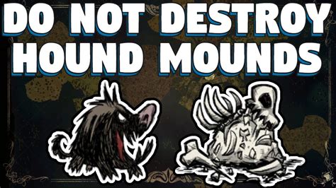 Do Not Destroy All Hound Mounds In Don T Starve Together Do Not Destroy Hound Mounds In DST