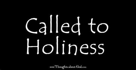 Called To Holiness Daily Thoughts About God