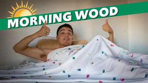 Morning Wood Our Health Why We Want It Youtube