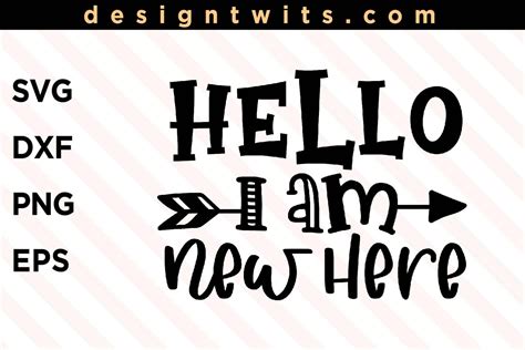 Hello I Am New Here Svg Png File Instant Digital Download Etsy