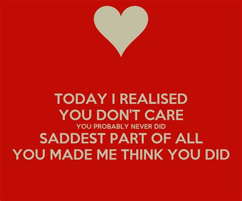 Today I Realised You Dont Care You Probably Never Did Saddest Part Of
