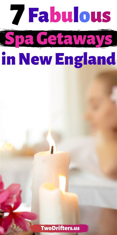 7 Fabulous Spa Getaways In New England New England With Love Spa