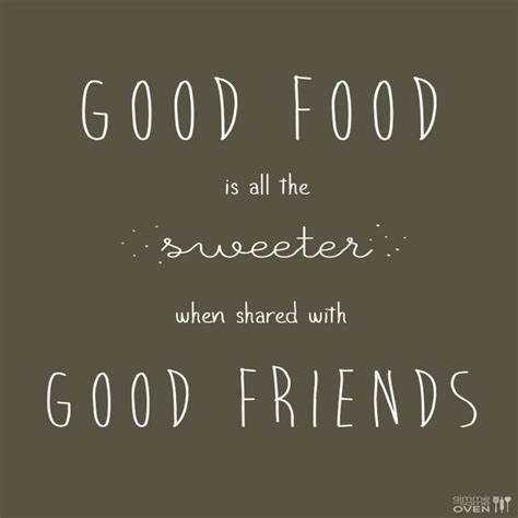 Good Friends Make Good Company Dinner Quotes Restaurant Quotes