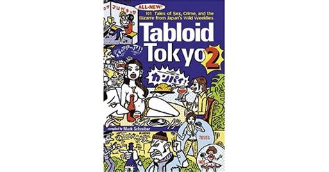 Tabloid Tokyo 2 101 All New Tales Of Sex Crime And The Bizarre From