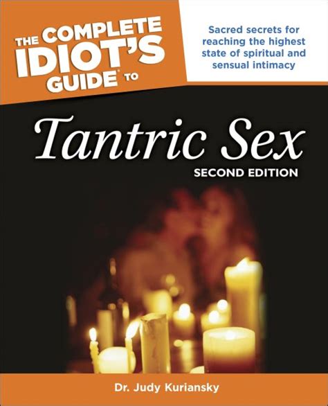 The Complete Idiots Guide To Tantric Sex 2nd Edition Dk Us Free