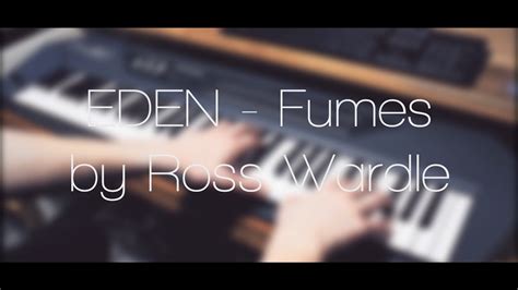Eden Feat Gnash Fumes Piano Cover By Ross Wardle Youtube