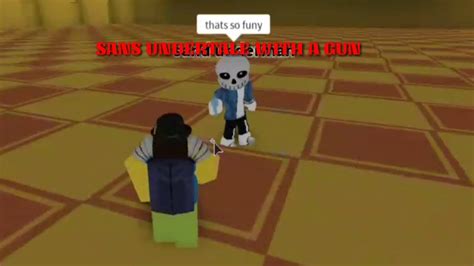 Sans Undertale With A Gun Literally Youtube