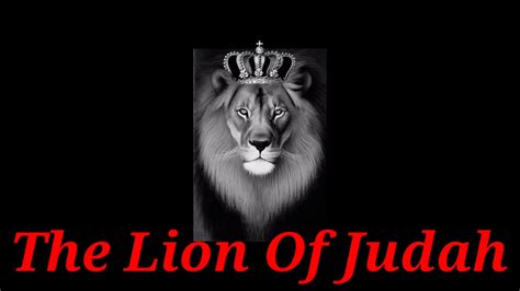 The Lion Of Judah Youtube