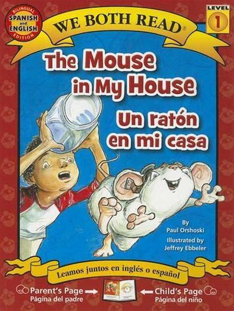 The Mouse In My Houseun Raton En Mi Casa By Paul Orshoski English