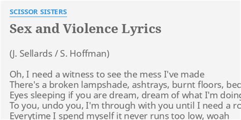 S And Violence Lyrics By Scissor Sisters Oh I Need A