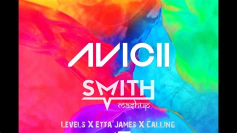 Avicii Levels X Etta J X Calling Tribute Smith Mashup Edit