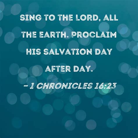 1 Chronicles 1623 Sing To The Lord All The Earth Proclaim His