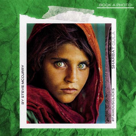 Steve Mccurry Is Famous For His Photo Afghan Girl Taken In A Refugee Camp In Peshawar