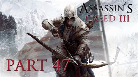 Assassin S Creed 3 Walkthrough Part 47 Sequence 7 CONFLICT LOOMS