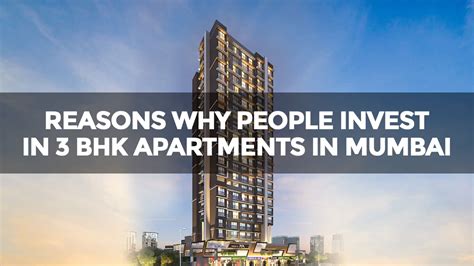 Reasons Why People Are Investing In 3 Bhk Apartments In Mumbai