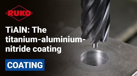 Tialn The Titanium Aluminium Nitride Coating Youtube
