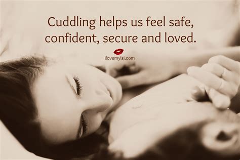cuddling helps us feel safe confident secure and loved ~ author unknown cute couple quotes