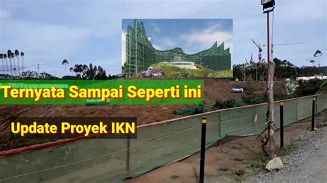 Progres Pembangunan Istana Negara Di Ibukota Nusantara Situasi Terkini
