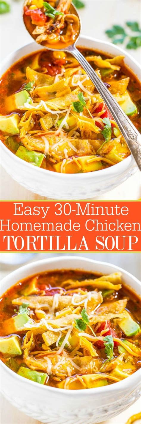 The best homemade chicken noodle soup! Easy 30-Minute Homemade Chicken Tortilla Soup - Averie ...