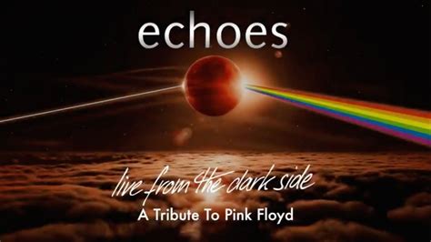 Echoes Live From The Dark Side Trailer Pink Floyd Tribute Youtube