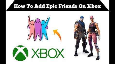 Easy Guide How To Add Epic Friends On Xbox Games Youtube