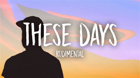 Rudimental These Days Lyrics Ft Jess Glynne Macklemore And Dan