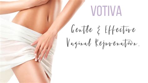 Votiva Vaginal Rejuvenation Laser Advantage
