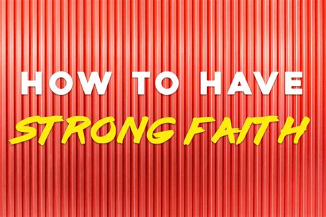 How To Have Strong Faith Rhema