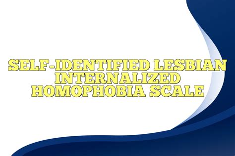 self identified lesbian internalized homophobia scale