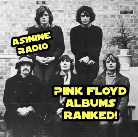 Pink Floyd Albums Ranked Asinine Radio