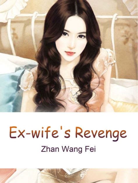 Ex Wifes Revenge Volume 5 By Zhan Wangfei Ebook Barnes And Noble