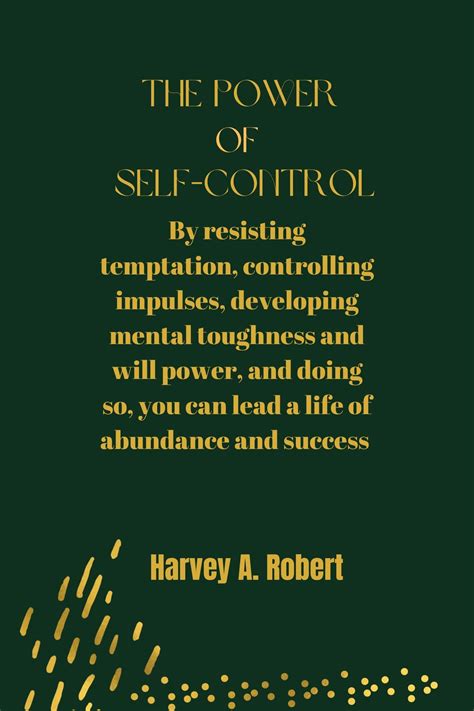 The Power Of Self Control By Resisting Temptation Controlling