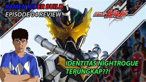 Kamen rider build episode 49. IDENTITAS NIGHT ROGUE TERUNGKAP??!! - Review Kamen Rider ...