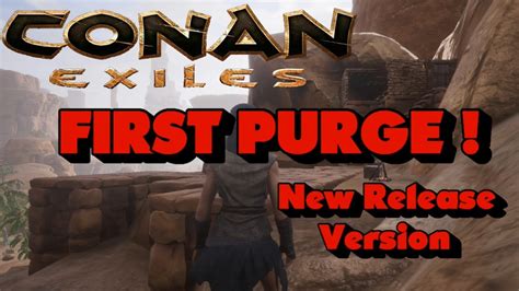 Developer funcom officially notes the update as version 2.3, although it shows up as 1.63 when you download the update on ps4. CONAN EXILES ... FIRST PURGE ATTACK!!! - YouTube