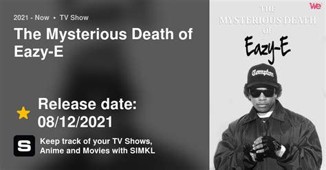 The Mysterious Death Of Eazy E Tv Series 2021 Now