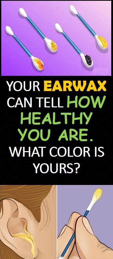 Your Earwax Can Tell How Healthy You Are What Color Is Yours