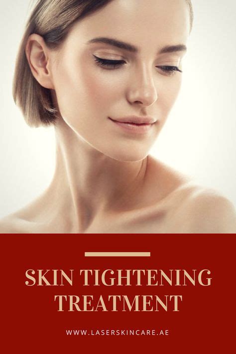 Top 5 Treatments Of Skin Tightening Skin Tightening Treatments Skin