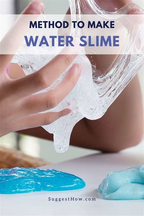 How To Make Water Slime 2 Different Methods To Try