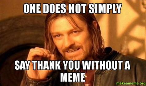 101 Funny Thank You Memes To Say Thanks For A Job Well Done
