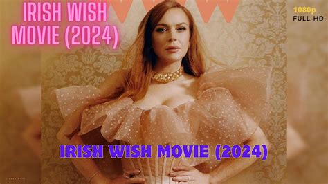 Irish Wish Movie 2024 Netflix Lindsay Lohan Ed Speleers Alexander Vlahos Preview Youtube