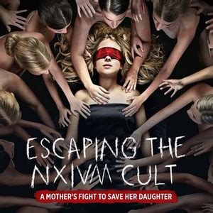 Escaping The Nxivm Cult A Mother S Fight To Save Her Daughter Rotten