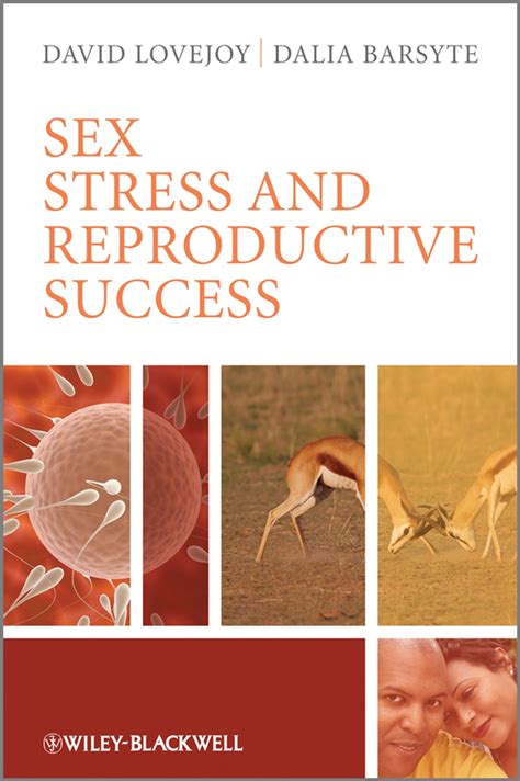 Sex Stress And Reproductive Success Ebook By David A Lovejoy Epub