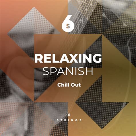 Relaxing Spanish Chill Out Moods Album By Relaxing Acoustic Guitar Spotify