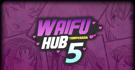 Descarga Waifuhub Temporada 5 Totalmente En EspaÑol Android Y Pc 』