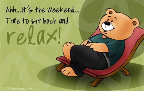 Its The Weekend Time To Sit Back And Relax Pictures Photos And