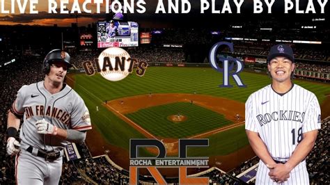 San Francisco Giants Vs Colorado Rockies Live Reactions And Play By