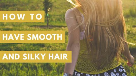 3 Ways To Have Smooth And Silky Hair In Just One Week How To Get