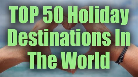 Top 50 Holiday Destinations In The World Youtube